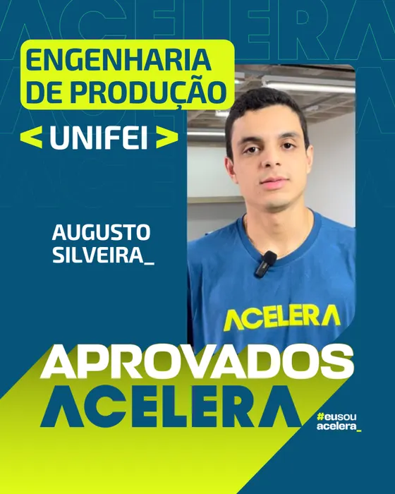 Augusto Silveira · Engenharia de Produção · UNIFEI Augusto Silveira, aprovação em Engenharia de Produção · UNIFEI