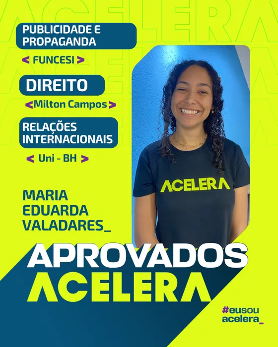 Maria Eduarda Valadares · Publicidade, Direito e Relações Internacionais Maria Eduarda Valadares, aprovação em Publicidade, Direito e Relações Internacionais
