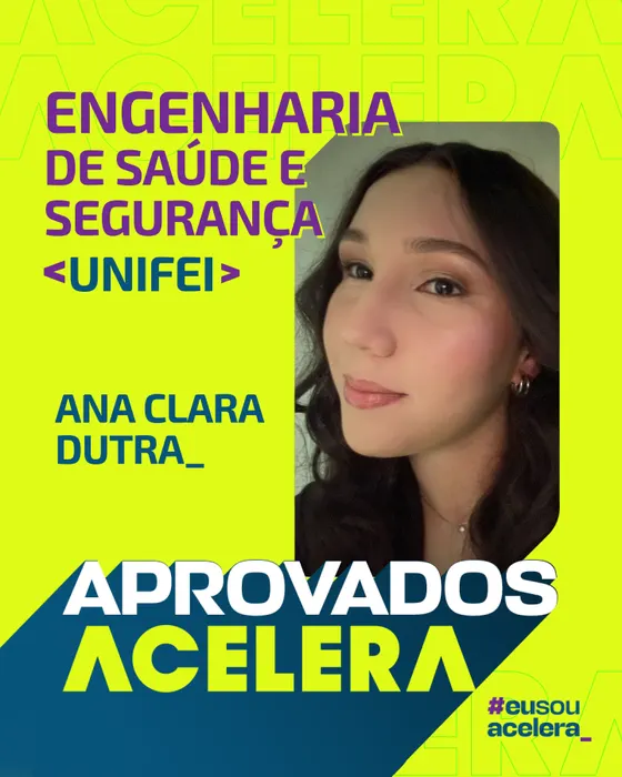 Ana Clara Dutra · Engenharia de Saúde e Segurança · UNIFEI Ana Clara Dutra, aprovação em Engenharia de Saúde e Segurança · UNIFEI