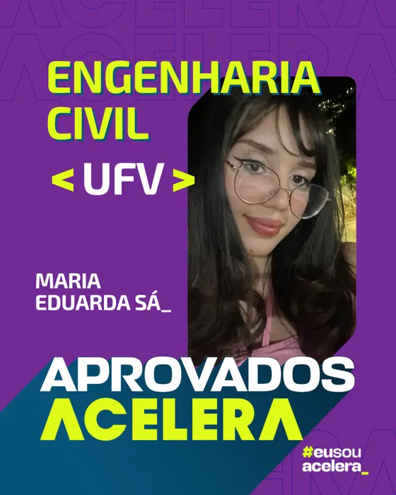 Maria Eduarda Sá · Engenharia Civil · UFV Maria Eduarda Sá, aprovação em Engenharia Civil · UFV