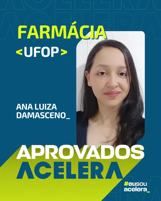 Ana Luiza Damasceno · Farmácia · UFOP Ana Luiza Damasceno, aprovação em Farmácia · UFOP