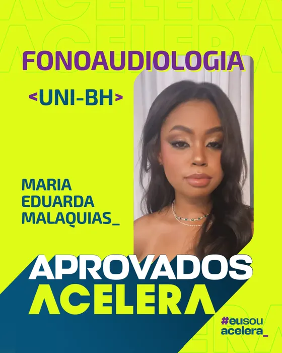 Maria Eduarda Malaquias · Fonoaudiologia · UNI-BH Maria Eduarda Malaquias, aprovação em Fonoaudiologia · UNI-BH