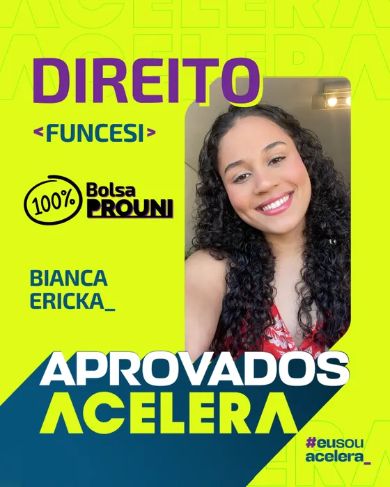 Bianca Ericka · Direito · FUNCESI (ProUni 100%) Bianca Ericka, aprovação em Direito · FUNCESI (ProUni 100%)