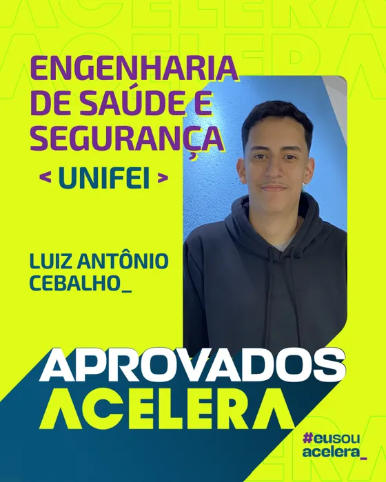 Luiz Antônio Cebalho · Engenharia de Saúde e Segurança · UNIFEI Luiz Antônio Cebalho, aprovação em Engenharia de Saúde e Segurança · UNIFEI